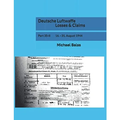 Abbildung von Deutsche Luftwaffe Losses &amp; Claims: Part 35 II 16. 31. August 1944