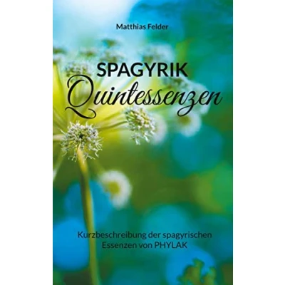 Abbildung von Spagyrik Quintessenzen: Kurzbeschreibung der spagyrischen Essenzen von PHYLAK