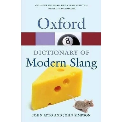 Abbildung von The Oxford Dictionary of Modern Slang: Over 6000 slang words and phrases (Oxford Paperback Reference)