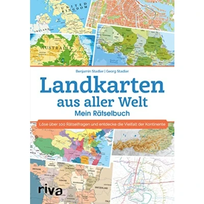 Abbildung von Landkarten aus aller Welt Mein Rätselbuch: Löse über 100 Rätselfragen und entdecke die Vielfalt der Kontinente. Das geniale Geschenk für alle Rätsel Geographiefans. Ab 12 Jahren