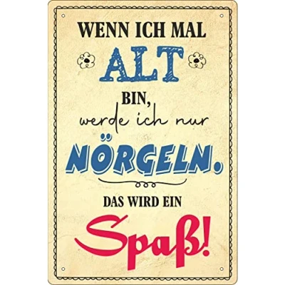 Abbildung von Geschenkeparadies 24 Deko Blechschild 20x30cm Wenn ich mal ALT Bin, werde nur NÖRGELN. Das Wird EIN Spaß!