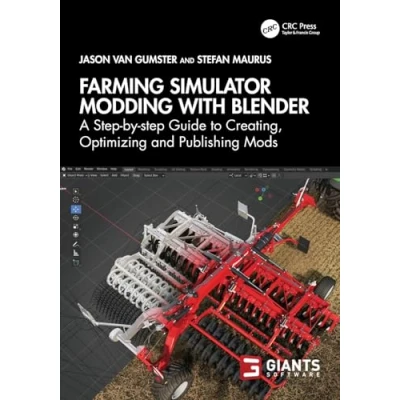Abbildung von Farming Simulator Modding with Blender: A step by Guide to Creating, Optimizing and Publishing Mods