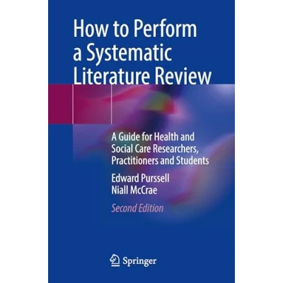 Abbildung von How to Perform A Systematic Literature Review: Guide for Health and Social Care Researchers, Practitioners Students