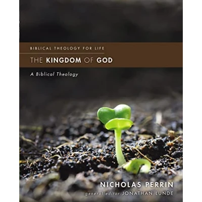 Abbildung von The Kingdom of God: A Biblical Theology (Biblical for Life)