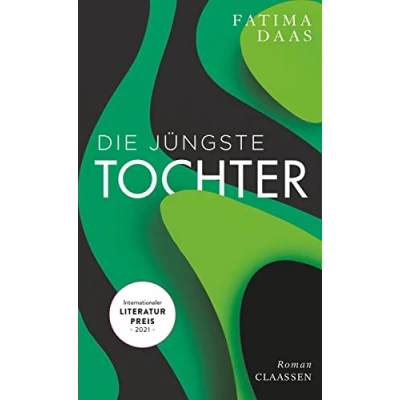 Abbildung von Die jüngste Tochter: Roman Ausgezeichnet mit dem Internationalen Literaturpreis 2021