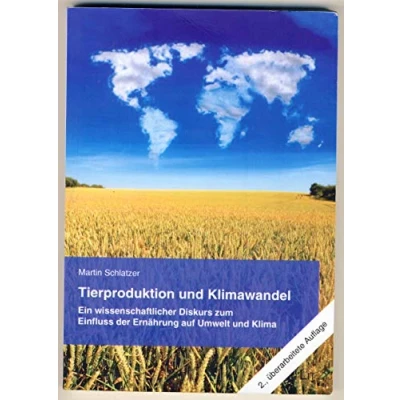Abbildung von Tierproduktion und Klimawandel: Ein wissenschaftlicher Diskurs zum Einfluss der Ernährung auf Umwelt Klima (Bioethik)