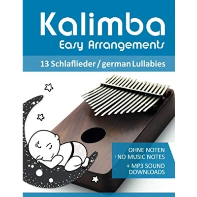 Abbildung von Kalimba Easy Arrangements 13 Schlaflieder / german Lullabies: Ohne Noten No Music Notes + MP3 Sound Downloads (Kalimba Songbooks)