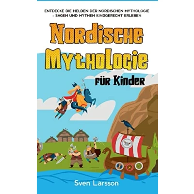 Abbildung von Nordische Mythologie für Kinder: Entdecke die Helden der nordischen Sagen und Mythen kindgerecht erleben