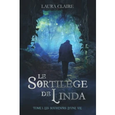 Abbildung von Le Sortilège de Linda Tome 1: Les souvenirs d&#039;une vie