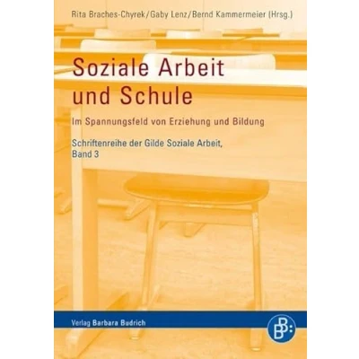 Abbildung von Soziale Arbeit und Schule: Im Spannungsfeld von Erziehung Bildung (Schriftenreihe der Gilde e.V.)