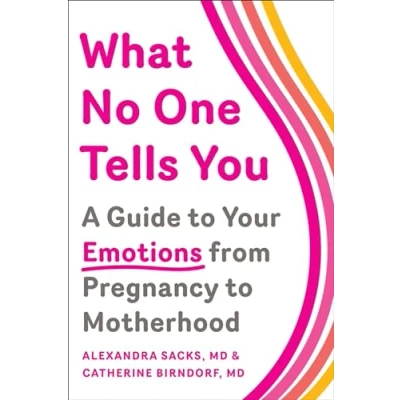 Abbildung von What No One Tells You: A Guide to Your Emotions from Pregnancy Motherhood