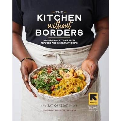 Abbildung von Kitchen without Borders, The: Recipes and Stories from Refugee Immigrant Chefs: 1