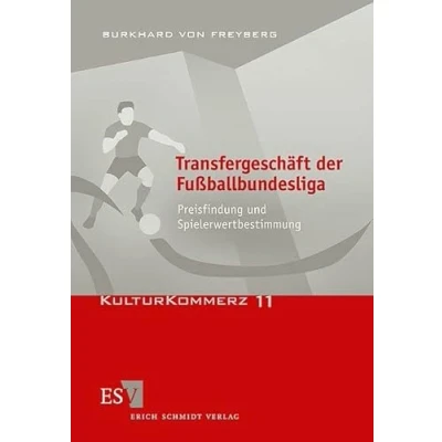 Abbildung von Transfergeschäft der Fußballbundesliga: Preisfindung und Spielerwertbestimmung (KulturKommerz)