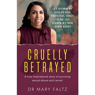 Abbildung von Cruelly Betrayed: A true inspirational story of surviving sexual abuse and cancer (Cruelly truly cancer)