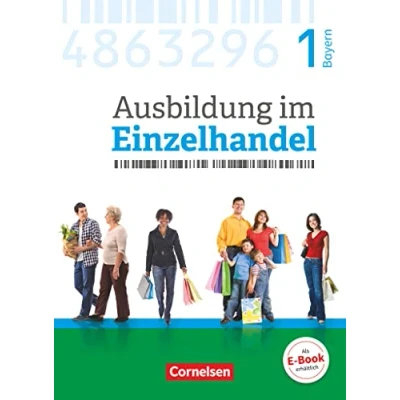 Abbildung von Ausbildung im Einzelhandel Ausgabe 2017 Bayern 1. Ausbildungsjahr: Fachkunde mit Webcode