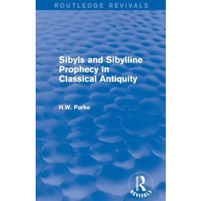 Abbildung von Sibyls and Sibylline Prophecy in Classical Antiquity (Routledge Revivals)