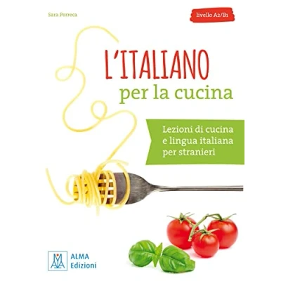 Abbildung von L’italiano per la cucina: Lezioni di cucina e lingua italiana stranieri / Buch mit Übungen und Lösungen