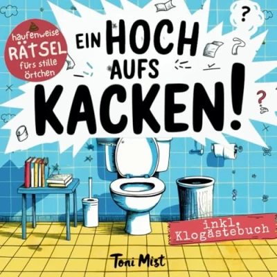 Abbildung von Ein Hoch aufs Kacken: Knifflige Rätsel lösen bis zum Abwischen inkl. Klogästebuch Lustiges Geschenk für Männer, Frauen und Kollegen mit Humor