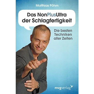 Abbildung von Das NonPlusUltra der Schlagfertigkeit: Die besten Techniken aller Zeiten