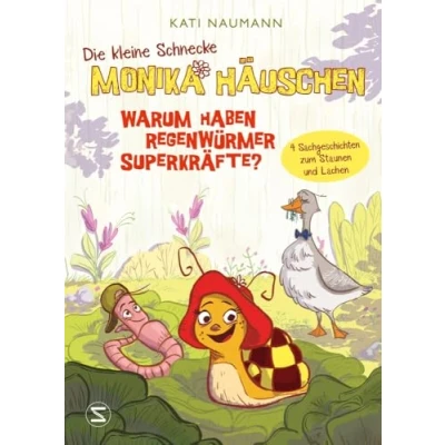 Abbildung von Die kleine Schnecke Monika Häuschen 1: Warum haben Regenwürmer Superkräfte?: 4 Sachgeschichten zum Staunen und Lachen Lehrreich witzig ab 6 Jahren Vorlesegeschichten über Flora Fauna