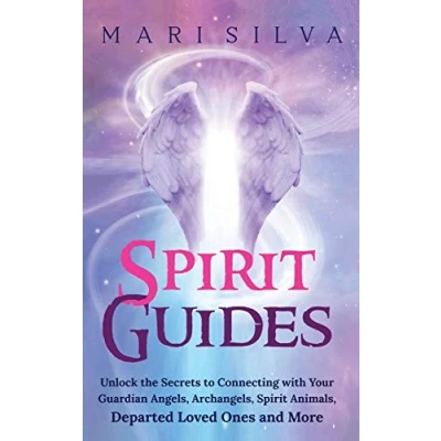 Abbildung von Spirit Guides: Unlock the Secrets to Connecting with Your Guardian Angels, Archangels, Animals, Departed Loved Ones, and More (Connecting Guides)