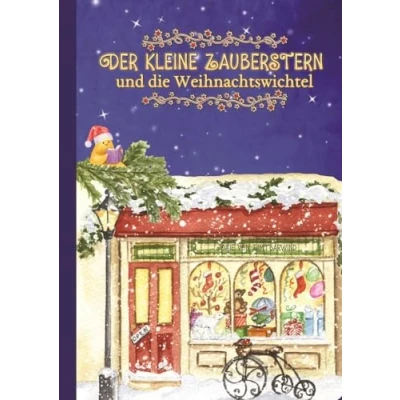 Abbildung von Der kleine Zauberstern und die Weihnachtswichtel Kinderbuch Weihnachten über das Anderssein Mut Wünsche: Eine magische Weihnachtsgeschichte für Kinder zum Vorlesen ab 5 Jahren