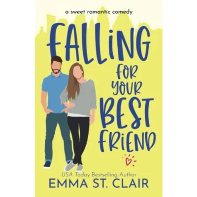 Abbildung von Falling for Your Best Friend: a Sweet Romantic Comedy (Love Clichés RomCom, Band 4)