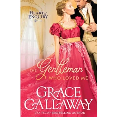 Abbildung von The Gentleman Who Loved Me: A Steamy Age Gap Regency Romance (Heart of Enquiry, Band 6)