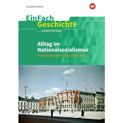 Abbildung von EinFach Geschichte ...unterrichten: Alltag im Nationalsozialismus Deutschland unter dem Hakenkreuz