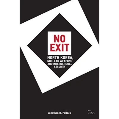 Abbildung von No Exit: North Korea, Nuclear Weapons, and International Security (ADELPHI Series)