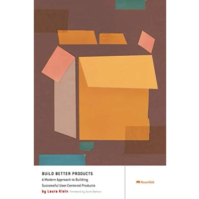 Abbildung von Build Better Products: A Modern Approach to Building Successful User Centered Products