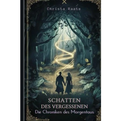Abbildung von Schatten des Vergessenen: &quot;Die Chroniken Morgentaus&quot;.: Trilogie