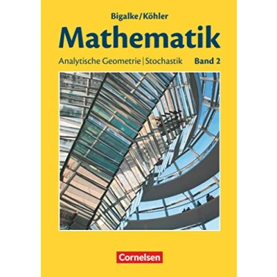 Abbildung von Bigalke/Köhler: Mathematik Allgemeine Ausgabe Band 2: Analytische Geometrie, Stochastik Schulbuch