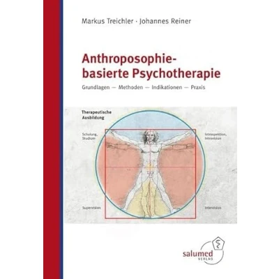 Abbildung von Anthroposophie basierte Psychotherapie: Grundlagen Methoden Indikationen Praxis