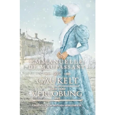 Abbildung von Wie gaukelt man eine Verlobung vor (Handbuch einer Lady)