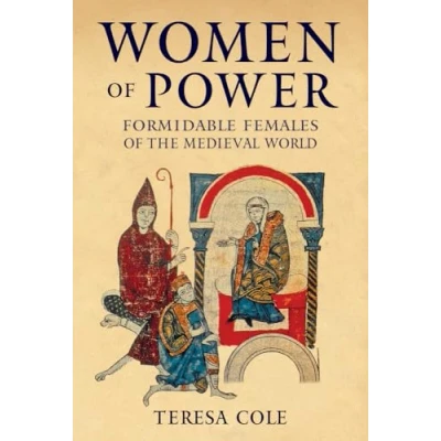 Abbildung von Women of Power: Formidable Females the Medieval World