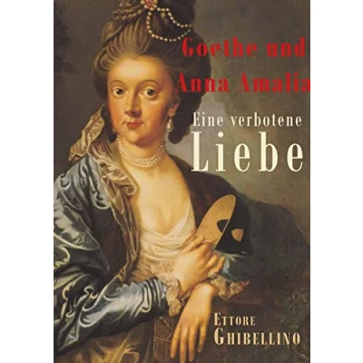 Abbildung von Goethe und Anna Amalia Eine verbotene Liebe