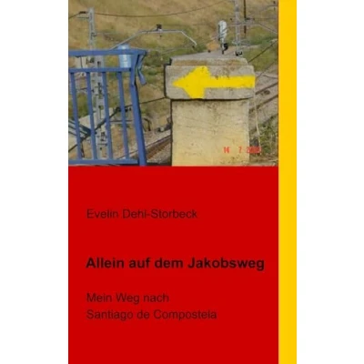Abbildung von Allein auf dem Jakobsweg: Mein Weg nach Santiago de Compostela