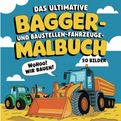 Abbildung von Das ultimative Bagger und Baustellenfahrzeuge Malbuch für kleine Baumeister ab 3 Jahren
