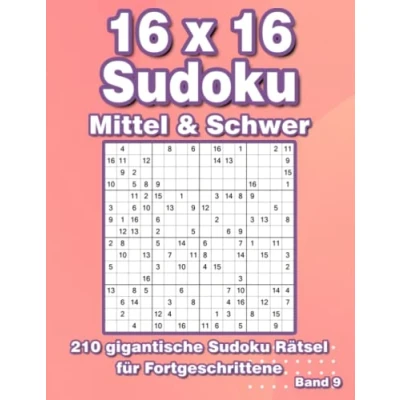 Abbildung von Sudoku 16x16: 210 Großdruck Rätsel in Mittel &amp; Schwer für Fortgeschrittene
