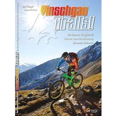 Abbildung von Vinschgau Trails!: Die besten Singletrail Touren vom Reschensee bis nach Meran: Das Trailparadies (TrailsBOOK: Mountainbike Guides für Fans)