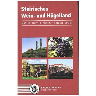 Abbildung von Steirisches Wein und Hügelland: Kultur, Natur, Ausflüge, Wanderungen, Radtouren kulinarische Ziele von den Weinstraßen des weststeirischen ... bis zum Weltkulturerbe Graz (Reiseführer)
