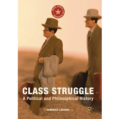Abbildung von Class Struggle: A Political and Philosophical History (Marx, Engels, Marxisms)