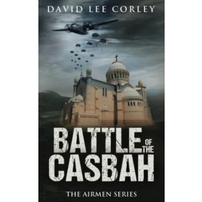 Abbildung von Battle of the Casbah: A Historical War Novel (The Airmen Series, Band 7)