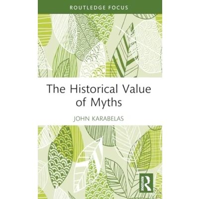 Abbildung von The Historical Value of Myths (Routledge Studies in Modern History)