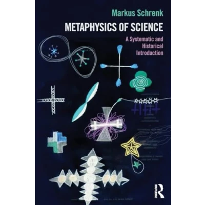 Abbildung von Metaphysics of Science: A Systematic and Historical Introduction (Philosophy Science)