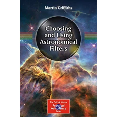 Abbildung von Choosing and Using Astronomical Filters (The Patrick Moore Practical Astronomy Series)