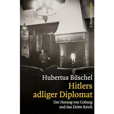 Abbildung von Hitlers adliger Diplomat: Der Herzog von Coburg und das Dritte Reich