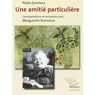 Abbildung von Une amitié particulière. Correspondance et rencontres avec Marguerite Yourcenar