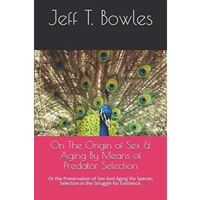 Abbildung von On the Origin of Sex &amp; Aging By Means Predator Selection: Or Preservation And Via Species Selection in Struggle for Existence.